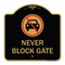 Signmission Never Block Gate with No Car, Black & Gold Aluminum Architectural Sign, 18" x 18", BG-1818-23862 A-DES-BG-1818-23862 - alternate 1
